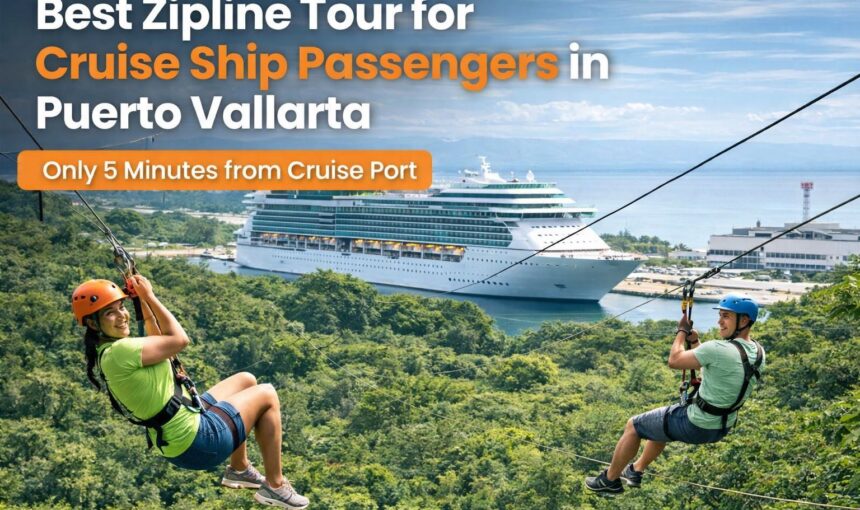 Best Zipline Tour for Cruise Ship Passengers in Puerto Vallarta (5 Minutes from Port)